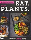 Eat. Plants. - Heftig vegetarisch, Dusy, Tanja, Edition Michael Fischer GmbH, EAN/ISBN-13: 9783960935001