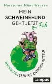 Mein Schweinehund geht jetzt zu Fuß, Münchhausen, Marco, Campus Verlag, EAN/ISBN-13: 9783593513829