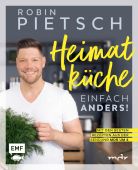 Robin Pietsch - Heimatküche einfach anders!, Pietsch, Robin, Edition Michael Fischer GmbH, EAN/ISBN-13: 9783745907780