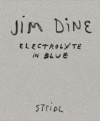 Electrolyte in Blue, Dine, Jim, Steidl Verlag, EAN/ISBN-13: 9783958297524