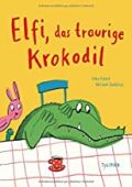 Elfi, das traurige Krokodil, Pabst, Inka, Tulipan Verlag GmbH, EAN/ISBN-13: 9783864295126