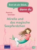 Erst ich ein Stück, dann du - Mirella und das magische Seepferdchen, Schröder, Patricia, cbj, EAN/ISBN-13: 9783570178980