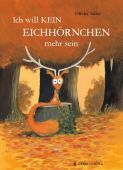 Ich will kein Eichhörnchen mehr sein, Tallec, Olivier, Gerstenberg Verlag GmbH & Co.KG, EAN/ISBN-13: 9783836961738