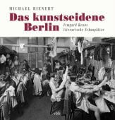 Das kunstseidene Berlin, Bienert, Michael, Verlag für Berlin-Brandenburg, EAN/ISBN-13: 9783947215850