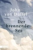 Der brennende See, Düffel, John von, DuMont Buchverlag GmbH & Co. KG, EAN/ISBN-13: 9783832165901