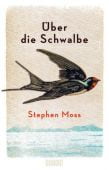 Über die Schwalbe, Moss, Stephen, DuMont Buchverlag GmbH & Co. KG, EAN/ISBN-13: 9783832180058