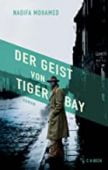 Der Geist von Tiger Bay, Mohamed, Nadifa, Verlag C. H. BECK oHG, EAN/ISBN-13: 9783406776823
