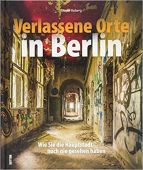 Verlassene Orte in Berlin, Boberg, Daniel, Sutton Verlag GmbH, EAN/ISBN-13: 9783954009749