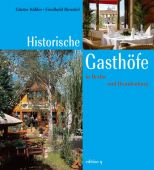 Historische Gasthöfe in Berlin und Brandenburg, Köhler, Günter/Birnstiel, Friedhold, EAN/ISBN-13: 9783861246138