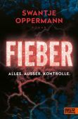 Fieber! Alles. Außer. Kontrolle., Oppermann, Swantje, Beltz, Julius Verlag, EAN/ISBN-13: 9783407758514