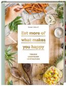 Eat more of what makes you happy, Niehoff, Kerstin, Hölker, Wolfgang Verlagsteam, EAN/ISBN-13: 9783881171946