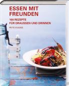 Essen mit Freunden, Evans, Pete, Collection Rolf Heyne, EAN/ISBN-13: 9783899105513