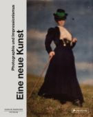 Eine neue Kunst. Photographie und Impressionismus, Prestel Verlag, EAN/ISBN-13: 9783791379395