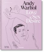 Andy Warhol. Love, Sex, and Desire. Drawings 1950-1962, Taschen Deutschland GmbH, EAN/ISBN-13: 9783836574471