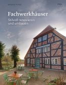 Fachwerkhäuser, Kottjé, Johannes, DVA Deutsche Verlags-Anstalt GmbH, EAN/ISBN-13: 9783421040671