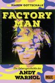 Factory Man - Die Lebensgeschichte des Andy Warhol, Gottschalk, Maren, Beltz, Julius Verlag, EAN/ISBN-13: 9783407812070