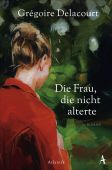 Die Frau, die nicht alterte, Delacourt, Grégoire, Atlantik Verlag, EAN/ISBN-13: 9783455009965