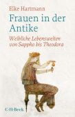 Frauen in der Antike, Hartmann, Elke, Verlag C. H. BECK oHG, EAN/ISBN-13: 9783406766572