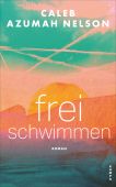 Frei schwimmen, Nelson, Caleb Azumah, Kampa Verlag AG, EAN/ISBN-13: 9783311100768