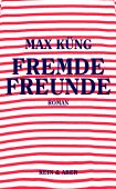 Fremde Freunde, Küng, Max, Kein & Aber AG, EAN/ISBN-13: 9783036958385