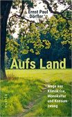 Aufs Land, Dörfler, Ernst Paul, Carl Hanser Verlag GmbH & Co.KG, EAN/ISBN-13: 9783446270954