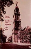 Garnisonkirche Potsdam, Schwipps, Werner, be.bra Verlag GmbH, EAN/ISBN-13: 9783930863860