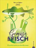 Gemüse & Fisch, Van Olphen, Bart, Christian Verlag, EAN/ISBN-13: 9783959615747