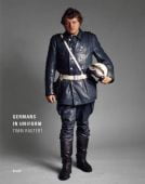 Germans in Uniform, Rautert, Timm, Steidl Verlag, EAN/ISBN-13: 9783958292871