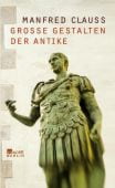 Große Gestalten der Antike, Clauss, Manfred, Rowohlt Berlin Verlag, EAN/ISBN-13: 9783871346736