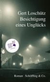 Besichtigung eines Unglücks, Loschütz, Gert, Schöffling & Co. Verlagsbuchhandlung, EAN/ISBN-13: 9783895611575