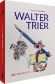 Walter Trier - Die Biografie, Warthorst, Antje Maria/Trier, Walter, Favoritenpresse, EAN/ISBN-13: 9783968490243