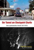 Der Tunnel am Checkpoint Charlie, Müller, Bodo/Scheiter, Siegrun, Ch. Links Verlag GmbH, EAN/ISBN-13: 9783962890216