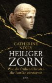 Heiliger Zorn, Nixey, Catherine, DVA Deutsche Verlags-Anstalt GmbH, EAN/ISBN-13: 9783421047755