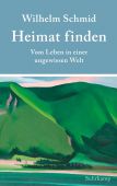 Heimat finden, Schmid, Wilhelm, Suhrkamp, EAN/ISBN-13: 9783518429785