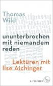 ununterbrochen mit niemandem reden, Wild, Thomas, Fischer, S. Verlag GmbH, EAN/ISBN-13: 9783103970852