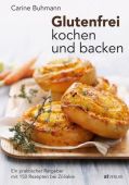 Glutenfrei kochen und backen, Buhmann, Carine, AT Verlag AZ Fachverlage AG, EAN/ISBN-13: 9783039020362