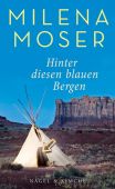 Hinter diesen blauen Bergen, Moser, Milena, Nagel & Kimche AG Verlag, EAN/ISBN-13: 9783312010172