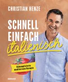 Schnell, einfach, italienisch, Henze, Christian, Südwest Verlag, EAN/ISBN-13: 9783517100753