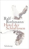 Hotel der Schlaflosen, Rothmann, Ralf, Suhrkamp, EAN/ISBN-13: 9783518429600