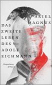 Das zweite Leben des Adolf Eichmann, Magnus, Ariel, Verlag Kiepenheuer & Witsch GmbH & Co KG, EAN/ISBN-13: 9783462000917