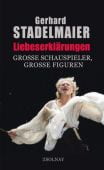 Liebeserklärungen, Stadelmaier, Gerhard, Zsolnay Verlag Wien, EAN/ISBN-13: 9783552055872