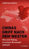 Chinas Griff nach dem Westen, Geinitz, Christian, Verlag C. H. BECK oHG, EAN/ISBN-13: 9783406755958