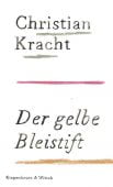 Der gelbe Bleistift, Kracht, Christian, Verlag Kiepenheuer & Witsch GmbH & Co KG, EAN/ISBN-13: 9783462000863