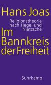 Im Bannkreis der Freiheit, Joas, Hans, Suhrkamp, EAN/ISBN-13: 9783518587584