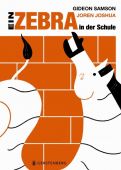 Ein Zebra in der Schule, Samson, Gideon, Gerstenberg Verlag GmbH & Co.KG, EAN/ISBN-13: 9783836956956