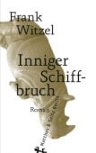 Inniger Schiffbruch, Witzel, Frank, MSB Matthes & Seitz Berlin, EAN/ISBN-13: 9783957578389