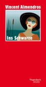 Ins Schwarze, Almendros, Vincent, Wagenbach, Klaus Verlag, EAN/ISBN-13: 9783803113399
