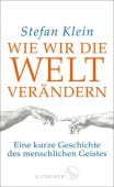 Wie wir die Welt verändern, Klein, Stefan, Fischer, S. Verlag GmbH, EAN/ISBN-13: 9783100024923