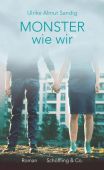 Monster wie wir, Sandig, Ulrike Almut, Schöffling & Co. Verlagsbuchhandlung, EAN/ISBN-13: 9783895611834