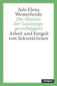 Die Illusion der Leistungsgerechtigkeit, Westerheide, Jule Elena, Campus Verlag, EAN/ISBN-13: 9783593514871
